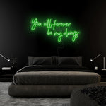 " You Will Forever Be My Always" LED Neonschild Sign Schriftzug - NEONEVERGLOW