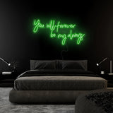 " You Will Forever Be My Always" LED Neonschild Sign Schriftzug - NEONEVERGLOW
