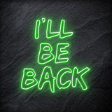 " I `ll Be Back Neonschild " LED - NEONEVERGLOW