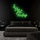 "Is This Just Fantasy" LED Neon Sign Schriftzug - NEONEVERGLOW