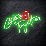 "Better Together" LED Neonschild Schriftzug Sign - NEONEVERGLOW