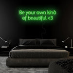 "Be Your Own Kind Of Beautiful" LED Neon Sign Schriftzug - NEONEVERGLOW
