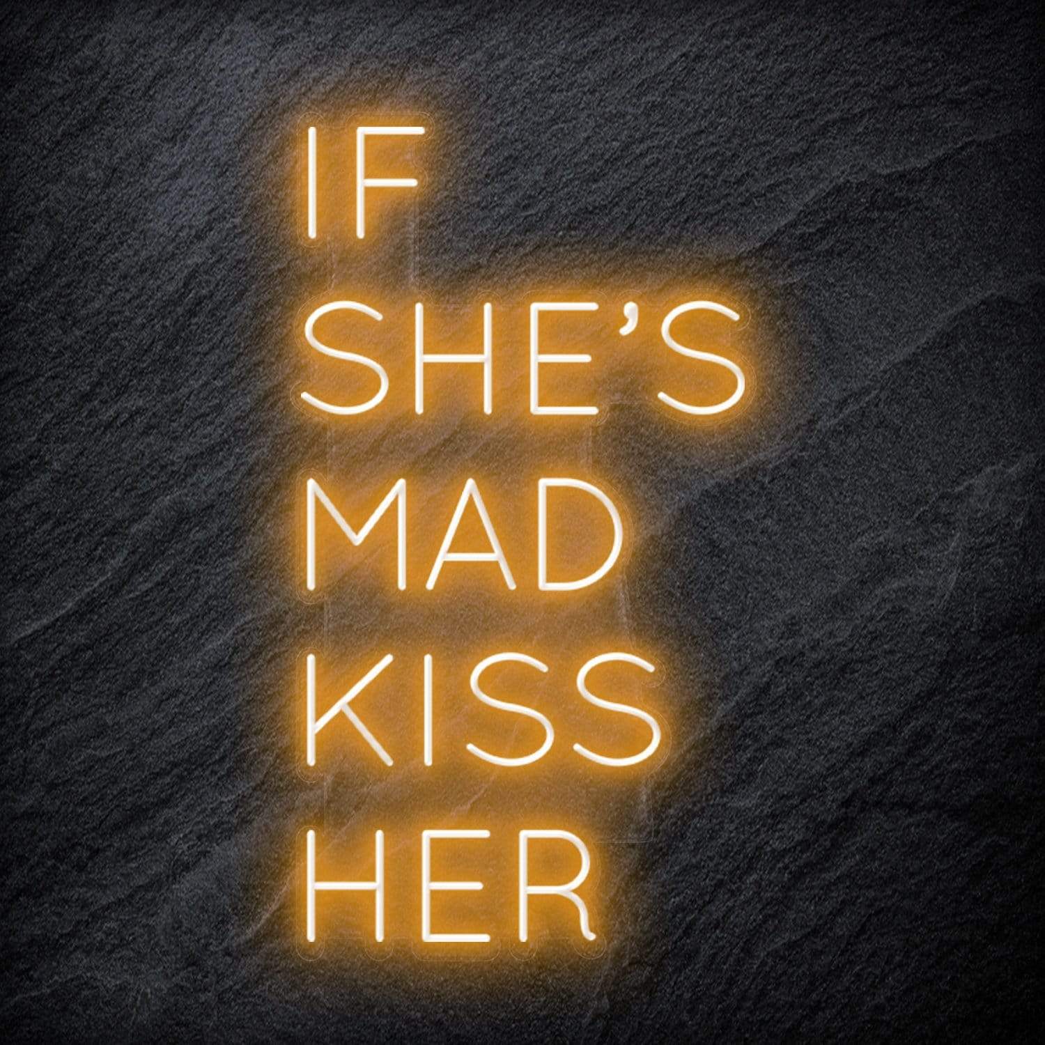 "If She´s Mad Kiss Her" LED Neon Schriftzug Sign - NEONEVERGLOW