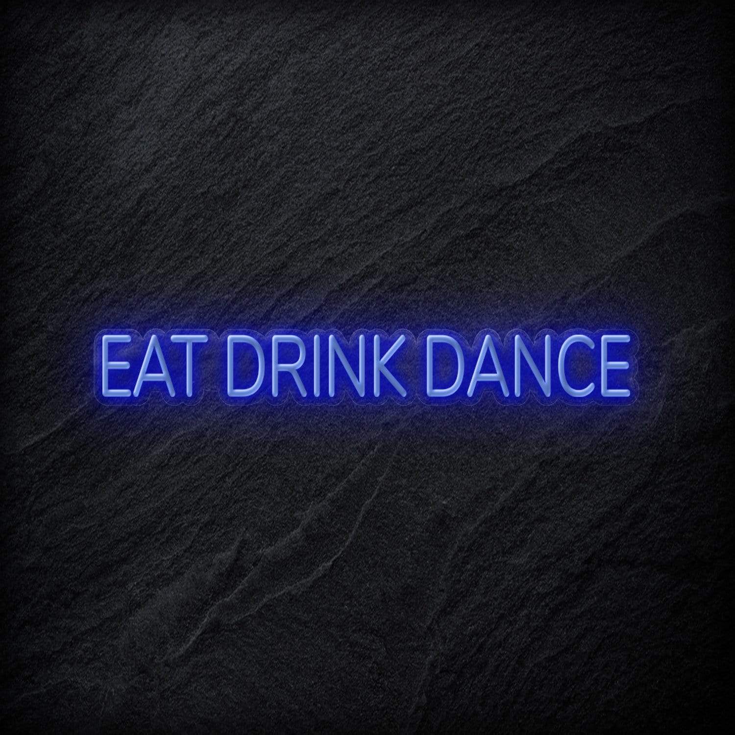 " Eat Drink Dance" LED Neon Sign Schriftzug - NEONEVERGLOW