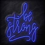 "Be Strong" LED Neon Schriftzug - NEONEVERGLOW
