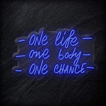"One Life One Body One Chance" LED Neon Schriftzug - NEONEVERGLOW
