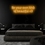 "Be Your Own Kind Of Beautiful" LED Neon Sign Schriftzug - NEONEVERGLOW