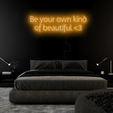 "Be Your Own Kind Of Beautiful" LED Neon Sign Schriftzug - NEONEVERGLOW