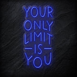 "Your Only Limit Is You" LED Neonschild Sign - NEONEVERGLOW