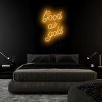 "Good as Gold" LED Neon Sign Schriftzug - NEONEVERGLOW