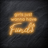 "Girls Just Wanna Have Funds" LED Neon Schriftzug - NEONEVERGLOW