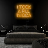 "I Took A Pill In Ibiza" LED Neon Sign Schriftzug - NEONEVERGLOW