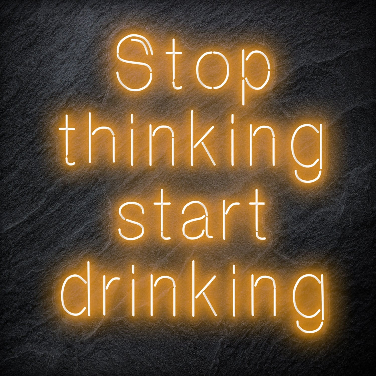 "Stop Thinking Start Drinking " LED  Neon Schriftzug Sign - NEONEVERGLOW