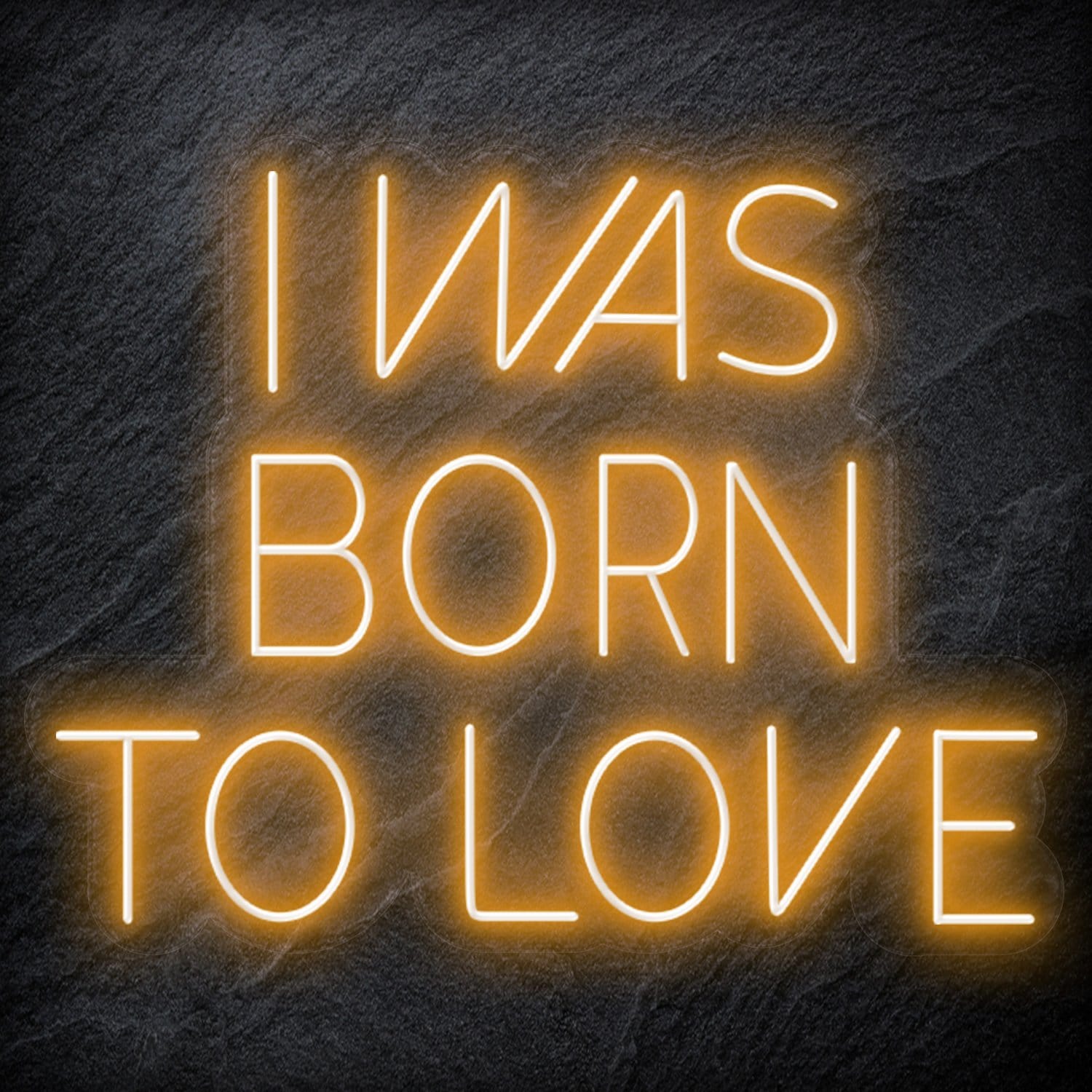 " I Was Born To Love" LED Neon Schriftzug Sign - NEONEVERGLOW