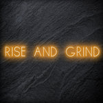 " Rise and Grind " LED Neon Sign Schriftzug - NEONEVERGLOW