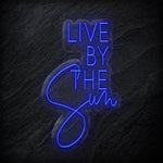 "Live By The Sun" LED Neonschild - NEONEVERGLOW