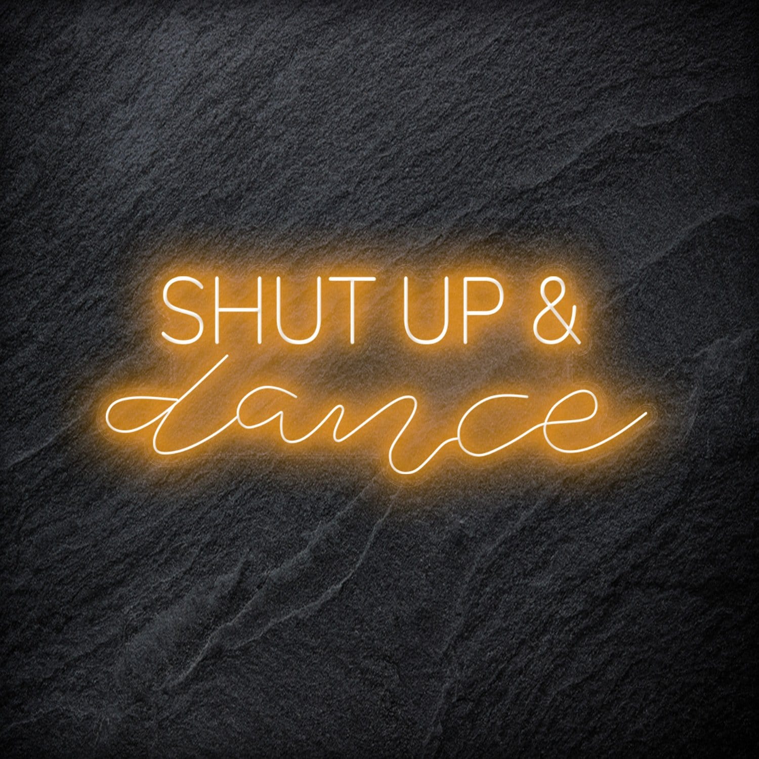 " Shut Up and Dance" LED - NEONEVERGLOW