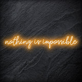 "Nothing is Impossible " LED Neon Sign Schriftzug - NEONEVERGLOW
