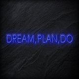 "Dream,Plan,Do" LED Neon Schriftzug - NEONEVERGLOW