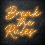 "Break The Rules" LED Neon Schriftzug Sign - NEONEVERGLOW