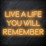 "Live A Life You Will Remember"  LED Neon Schriftzug - NEONEVERGLOW