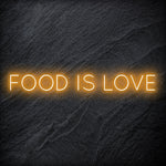 "Food Is Love " LED Neonschild Sign Schriftzug - NEONEVERGLOW