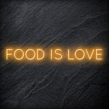 "Food Is Love " LED Neonschild Sign Schriftzug - NEONEVERGLOW