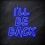 " I `ll Be Back Neonschild " LED - NEONEVERGLOW