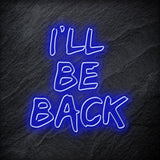 " I `ll Be Back Neonschild " LED - NEONEVERGLOW