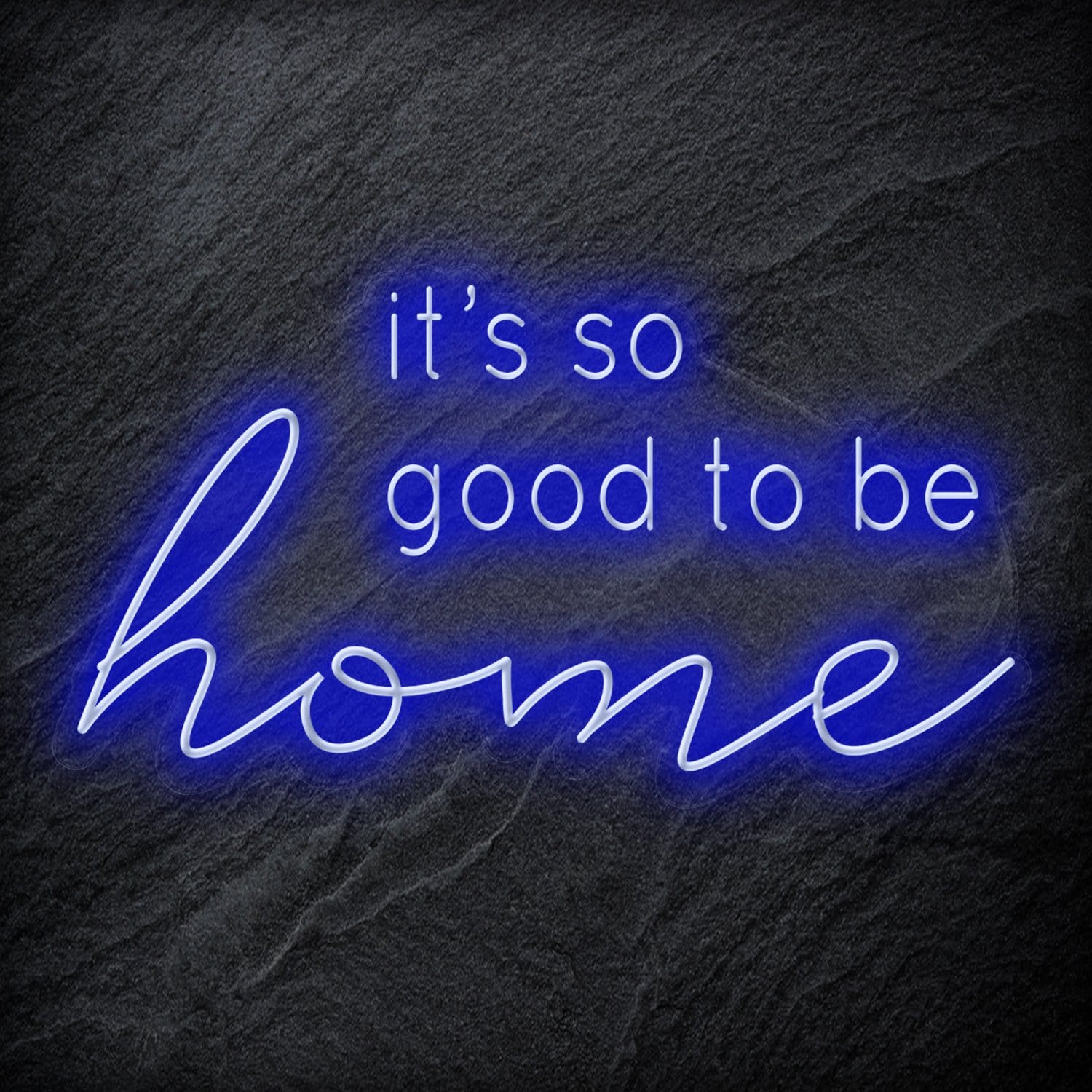 "It´s So Good To Be Home" LED Neon Schriftzug - NEONEVERGLOW