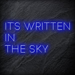 It´s Written In The Sky LED Neonschild Sign Schriftzug - NEONEVERGLOW