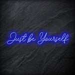 "Just Be Yourself" LED Neon Schriftzug - NEONEVERGLOW