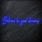 "Believe In Your Dreams" LED Neon Schriftzug Sign - NEONEVERGLOW