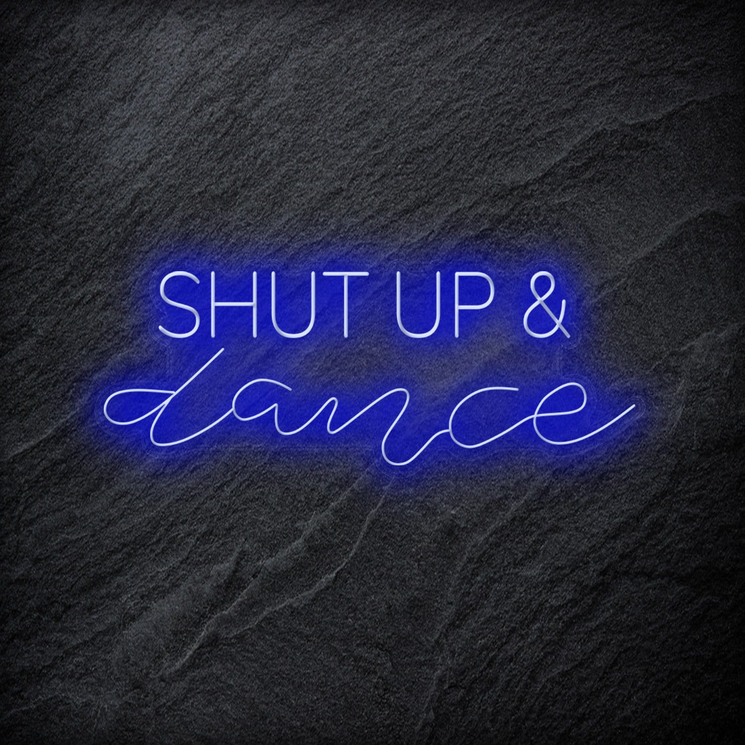" Shut Up and Dance" LED - NEONEVERGLOW