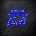 "Girls Just Wanna Have Funds" LED Neon Schriftzug - NEONEVERGLOW