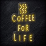 " Coffee For Life" LED Neon Schild - NEONEVERGLOW
