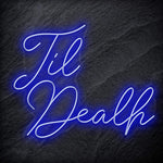 "Til Death " LED Neon Sign - NEONEVERGLOW