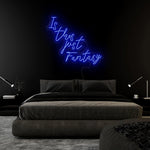 "Is This Just Fantasy" LED Neon Sign Schriftzug - NEONEVERGLOW