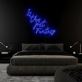 "Is This Just Fantasy" LED Neon Sign Schriftzug - NEONEVERGLOW