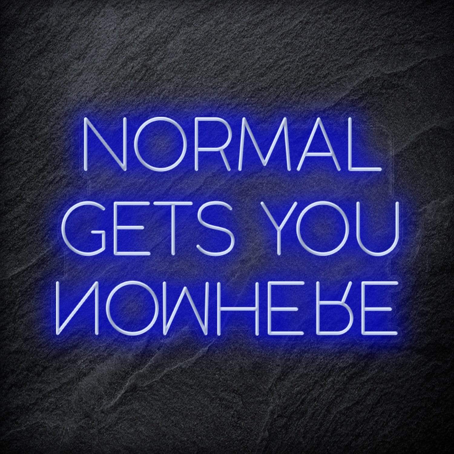 "Normal Gets You Nowhere" LED Schriftzug Sign - NEONEVERGLOW