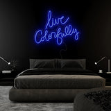"Live Colorfully" LED Neonschild Sign Schriftzug - NEONEVERGLOW