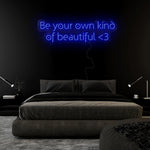 "Be Your Own Kind Of Beautiful" LED Neon Sign Schriftzug - NEONEVERGLOW