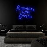 "Romance Was Born" LED Neon Sign Schriftzug - NEONEVERGLOW