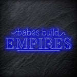 "Babes Build Empires" LED Neonschild - NEONEVERGLOW