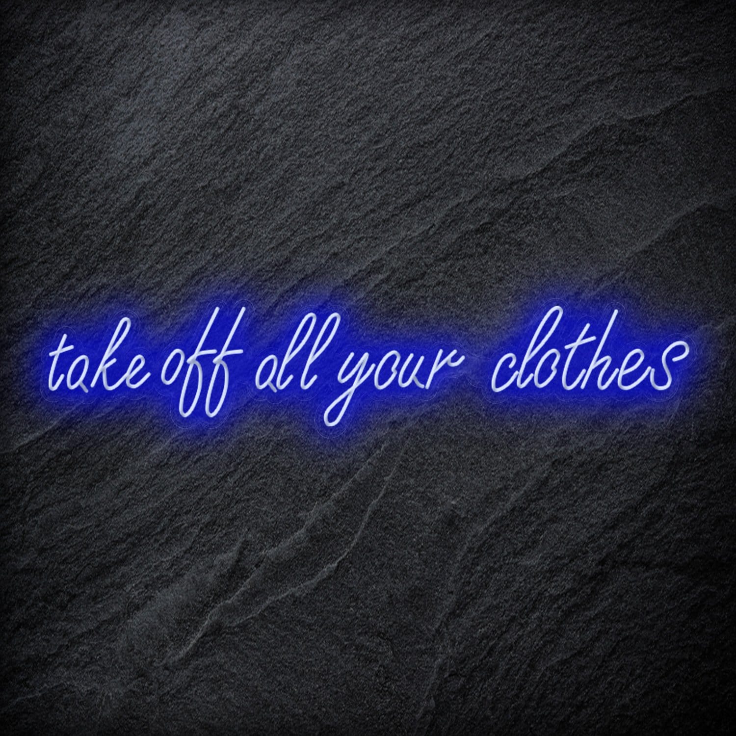 "Take Off All Your Clothes" LED Neon Schriftzug Sign - NEONEVERGLOW