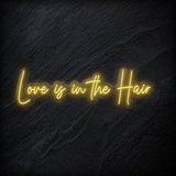"Love Is in The Hair" LED  Neon Sign Schriftzug - NEONEVERGLOW