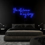 " You Will Forever Be My Always" LED Neonschild Sign Schriftzug - NEONEVERGLOW