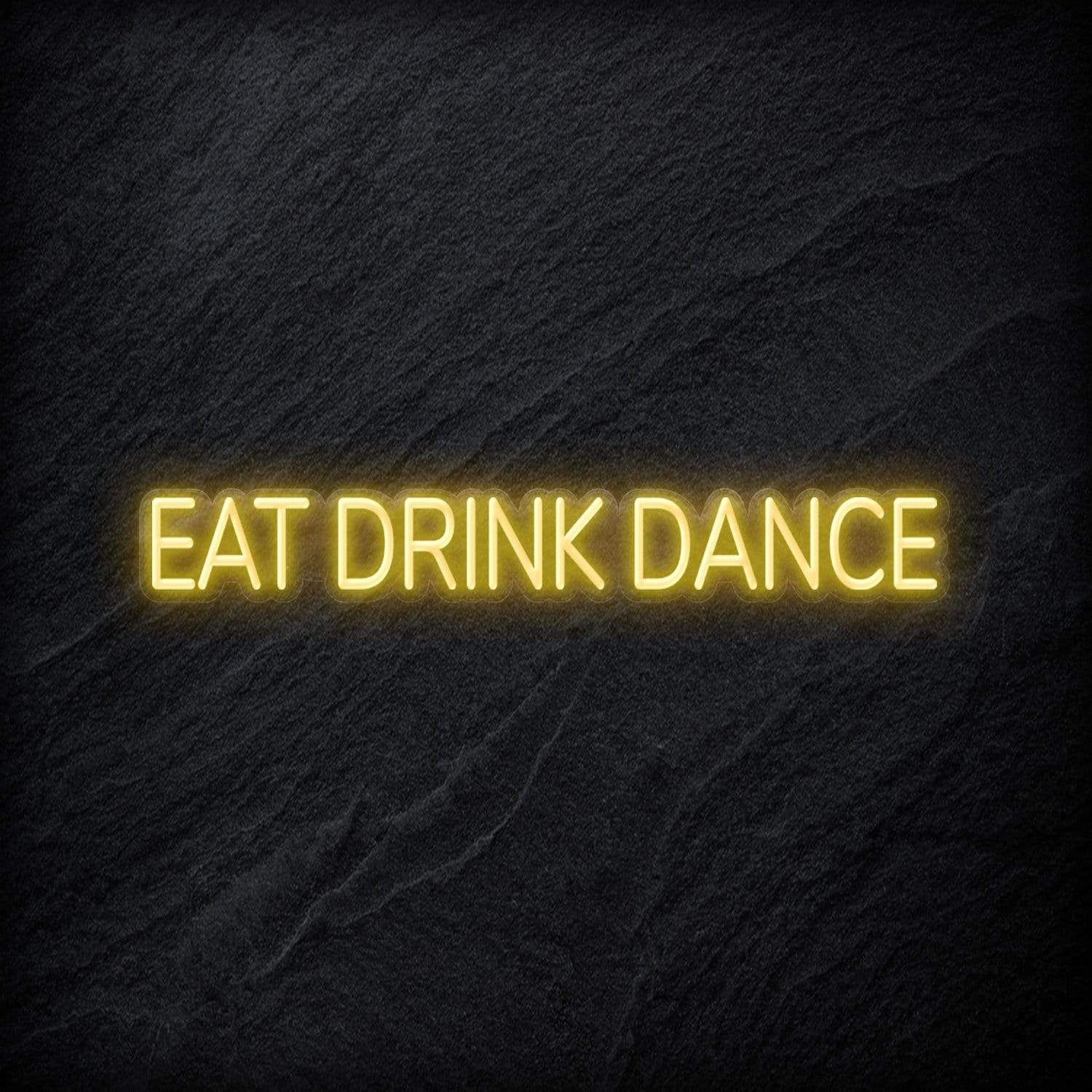 " Eat Drink Dance" LED Neon Sign Schriftzug - NEONEVERGLOW