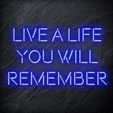 "Live A Life You Will Remember"  LED Neon Schriftzug - NEONEVERGLOW