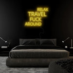 "Relax Travel Fuck Around" LED Neon Sign Schriftzug - NEONEVERGLOW